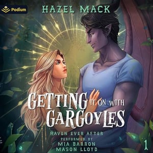 Getting It on with Gargoyles: Haven Ever After, Book 1