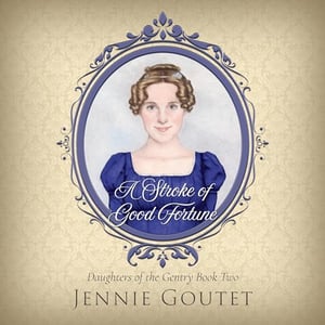 A Stroke of Good Fortune: A Regency Romance (Daughters of the Gentry, Book 2)