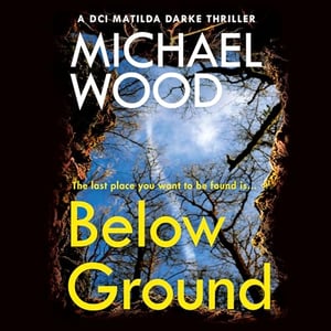 Below Ground: DCI Matilda Darke, Book 11