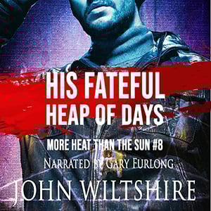 His Fateful Heap of Days: More Heat than the Sun, Book 8