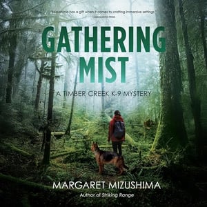 Gathering Mist: A Timber Creek K-9 Mystery, Book 9