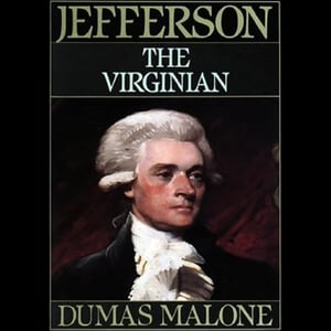 Thomas Jefferson and His Time, Volume 1: The Virginian
