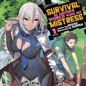 Survival in Another World with My Mistress! (Light Novel), Vol. 1