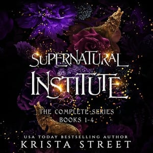 Supernatural Institute: The Complete Series (Books 1-4)