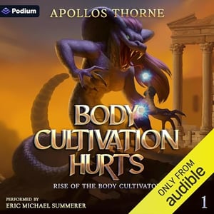 Body Cultivation Hurts: Rise of the Body Cultivator, Book 1