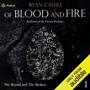 Of Blood and Fire: The Bound and the Broken, Book 1