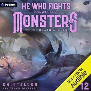 He Who Fights with Monsters 12: A LitRPG Adventure: He Who Fights with Monsters, Book 12