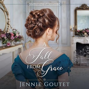 A Fall from Grace: A Regency Romance (Clavering Chronicles, Book 1)