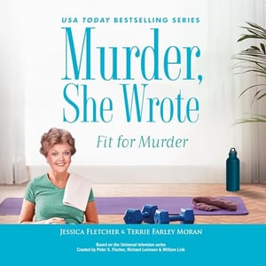 Murder, She Wrote: Fit for Murder: Murder, She Wrote, Book 57