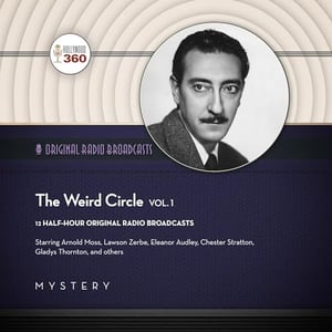 The Weird Circle, Vol. 1: The Classic Radio Collection