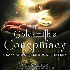 The Goldsmith's Conspiracy: Glass and Steele, Book 13