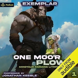 One Moo'r Plow: Minotaur Farming LitRPG: One Moo'r Plow: Minotaur Farming LitRPG, Book 1
