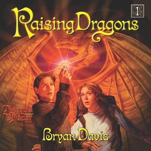 Raising Dragons: Dragons in Our Midst, Book 1
