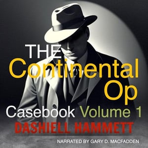 The Continental Op Casebook, Vol. 1: Book 1 in the Continental Op Stories Series