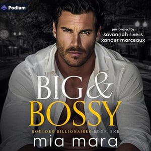 Big & Bossy: Boulder Billionaires, Book 1
