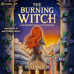 The Burning Witch 2: A Humorous Romantic Fantasy: The Burning Witch, Book 2