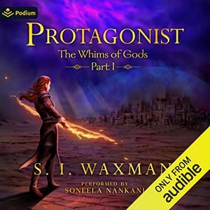Protagonist: A Fantasy LitRPG Adventure: The Whims of Gods, Book 1