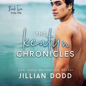 Kiss Me: The Keatyn Chronicles, Book 2