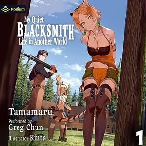 My Quiet Blacksmith Life in Another World: Volume 1: My Quiet Blacksmith Life in Another World, Book 1