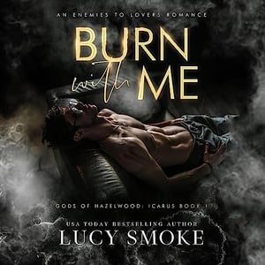 Burn with Me: Gods of Hazelwood: Icarus, Book 1