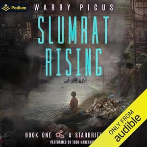 A Starbrite Man: A Cyberpunk LitRPG: Slumrat Rising, Book 1