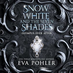 Snow White and the Seven Shades: Olympus Ever After