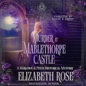 Murder at Mablethorpe Castle: A Harlowe & Fitch Historical Mystery, Book 1