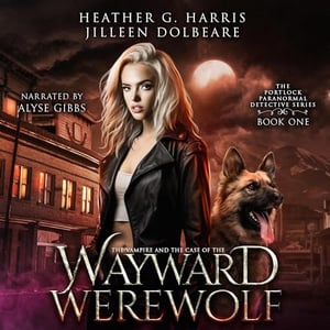 The Vampire and the Case of the Wayward Werewolf: The Portlock Paranormal Detective, Book 1