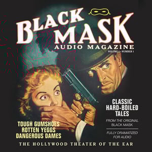 Black Mask Audio Magazine, Vol. 1 - Abridged