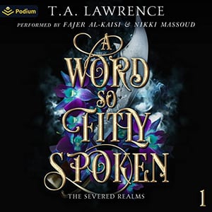 A Word So Fitly Spoken: The Severed Realms, Book 1