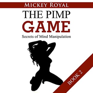 Secrets of Mind Manipulation: The Pimp Game, Book 2