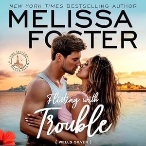 Flirting with Trouble: Wells Silver: The Silvers at Silver Island, Book 1