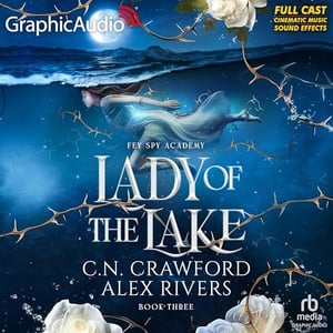 Lady of the Lake (Dramatized Adaptation): Fey Spy Academy, Book 3