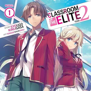 Classroom of the Elite: Year 2 (Light Novel), Vol. 1