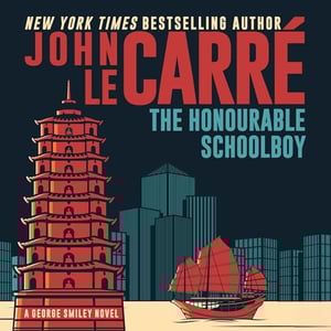 The Honourable Schoolboy: George Smiley, Book 6