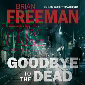 Goodbye to the Dead: The Jonathan Stride Series, Book 7