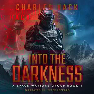Into the Darkness: A Space Opera Military Science Fiction Thriller (Space Warfare Group, Book 1)