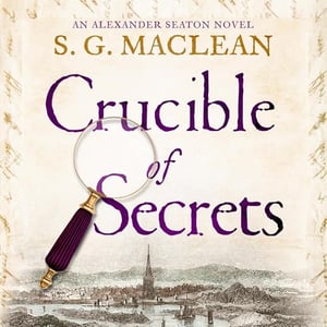 Crucible of Secrets: Alexander Seaton, Book 3