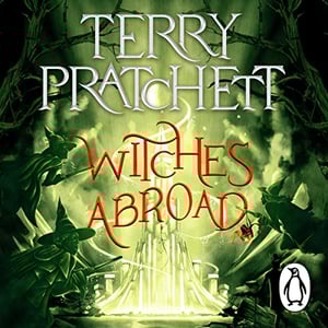 Witches Abroad: Discworld, Book 12