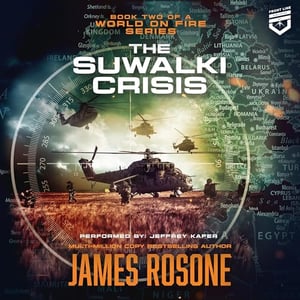 The Suwalki Crisis: A World on Fire, Book 2