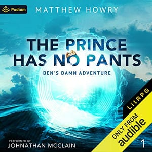 The Prince Has No Pants: Ben's Damn Adventure, Book 1