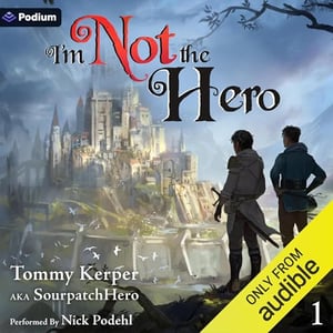 I'm Not the Hero: An Isekai LitRPG: I'm Not the Hero, Book 1