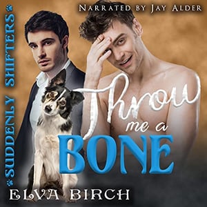 Throw Me a Bone: Suddenly Shifters