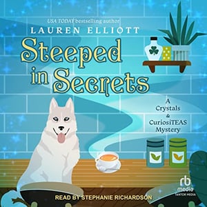 Steeped in Secrets: A Crystals & CuriosiTEAS Mystery, Book 1