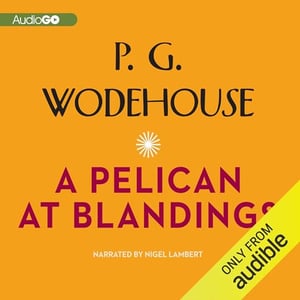 A Pelican at Blandings