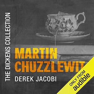 Martin Chuzzlewit: The Audible Dickens Collection