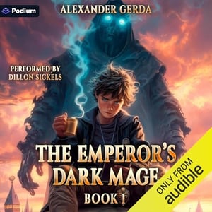 The Emperor's Dark Mage: The Emperor's Dark Mage, Book 1