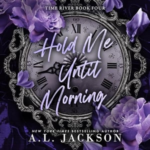 Hold Me Until Morning: Time River, Book 4