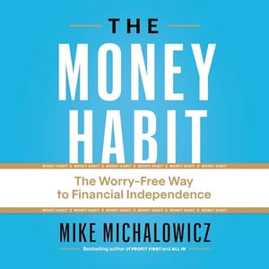 The Money Habit: The Worry-Free Way to Financial Independence