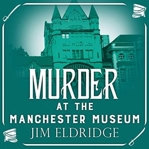 Murder at the Manchester Museum: Museum Mysteries, Book 4